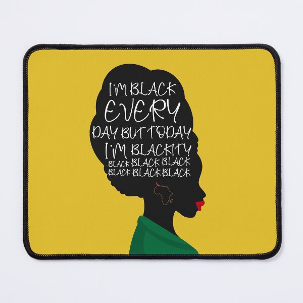 Item preview, Im Black Every Day But Today Im Blackity Black African Woman, Celebrate Black History Month,Black History Month quotes. designed and sold by comeonyassine21.