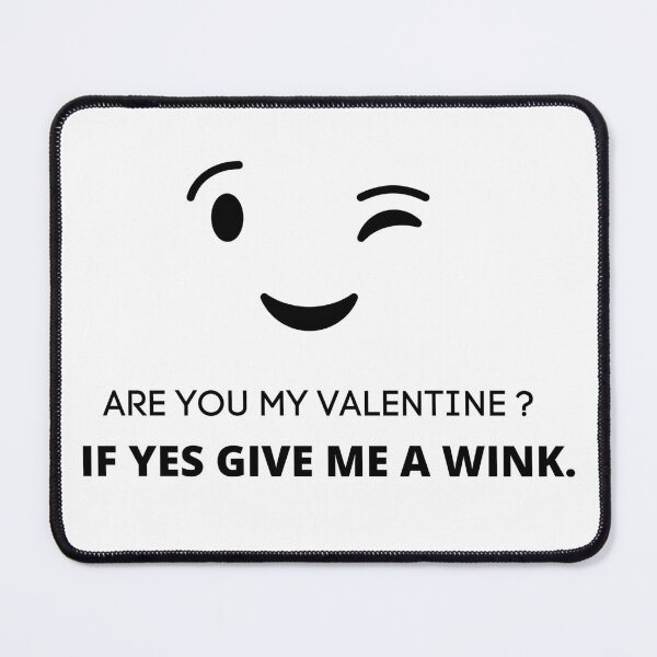 Item preview, Copy of ARE YOU MY VALENTINE IF YES GIVE ME A WINK | Funny Valentines Ideas designed and sold by dzairshirts.