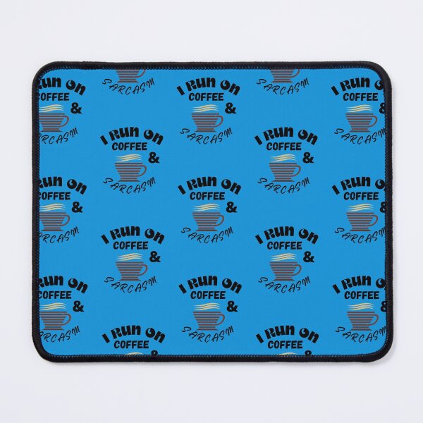 Item preview, I Run on Coffee and Sarcasm designed and sold by AbdullahMuneer.