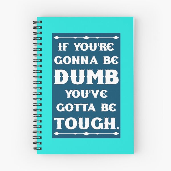 Item preview, If You_re Gonna Be Dumb You gotta Be Tough   designed and sold by MasCtrl.