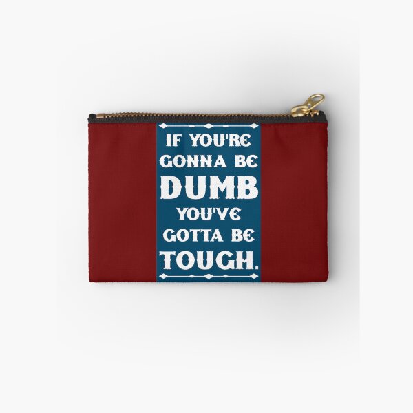 Item preview, If You_re Gonna Be Dumb You gotta Be Tough   designed and sold by MasCtrl.