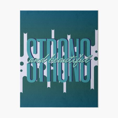 Item preview, Strong and Beautiful in Teal-Blue/Green designed and sold by Dream Big! by E. H..