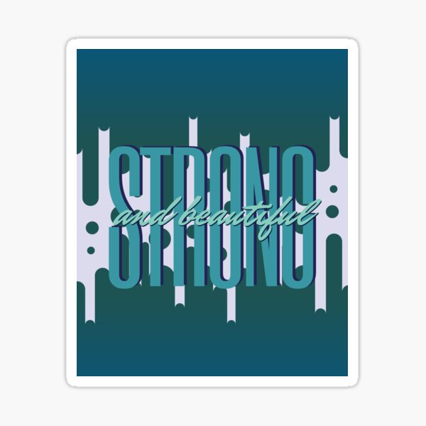 Item preview, Strong and Beautiful in Teal-Blue/Green designed and sold by Dream Big! by E. H..