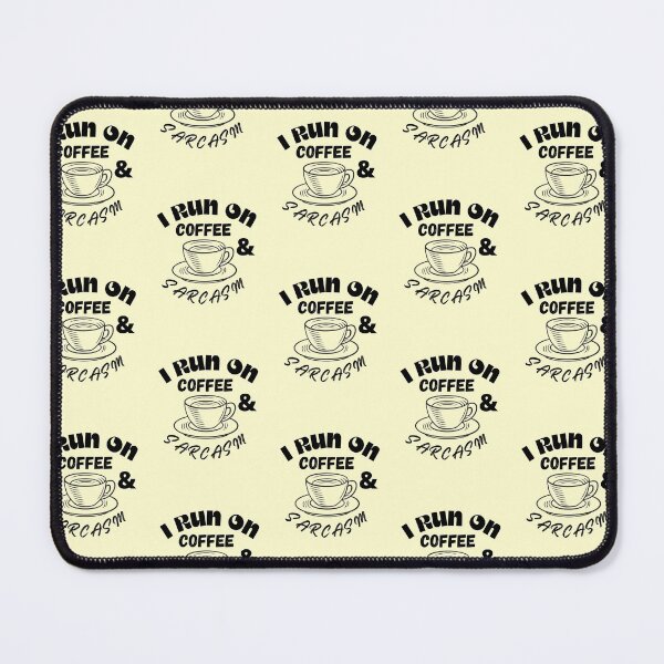 Item preview, I Run on Coffee and Sarcasm designed and sold by AbdullahMuneer.