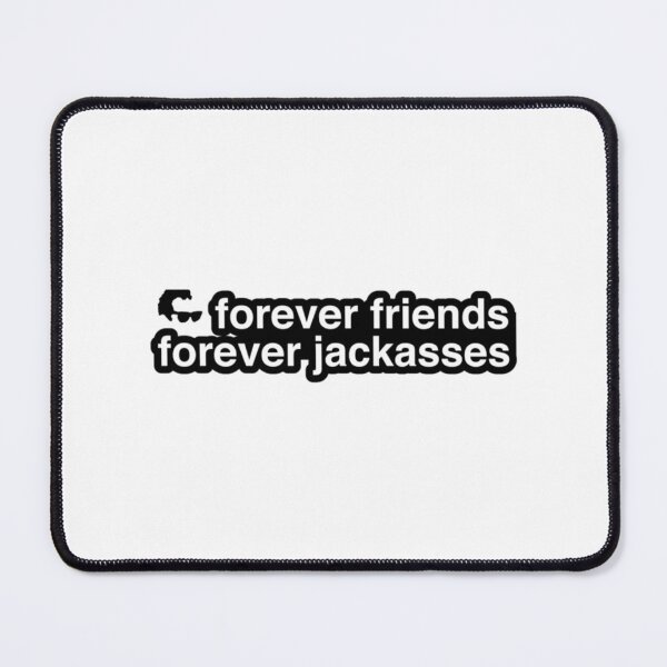 Item preview, Jackass Forever - Forever Friends Forever Jackasses    designed and sold by MasCtrl.