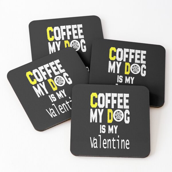 Item preview, Coffee My Dog Is My Valentine  funny-gift idea for family designed and sold by i l u s ⭐⭐⭐⭐⭐ (150).
