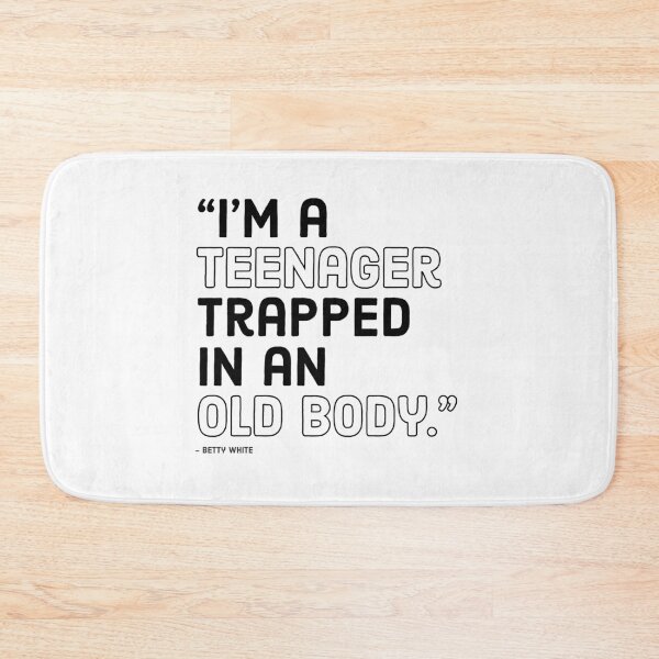 Item preview, I AM A TEENAGER TRAPPED IN AN OLD BOY - BETTY WHITE designed and sold by Tropical Blood.