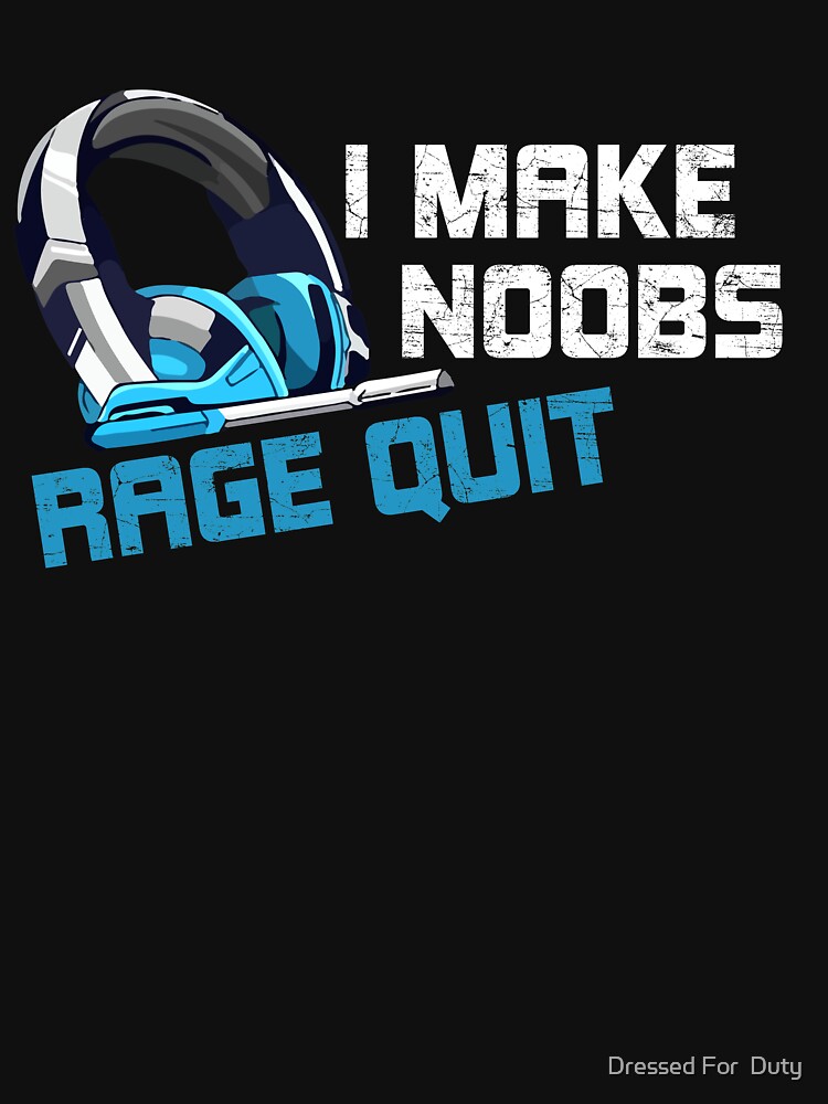 Game Console I Make Noobs Rage Quit Shirt