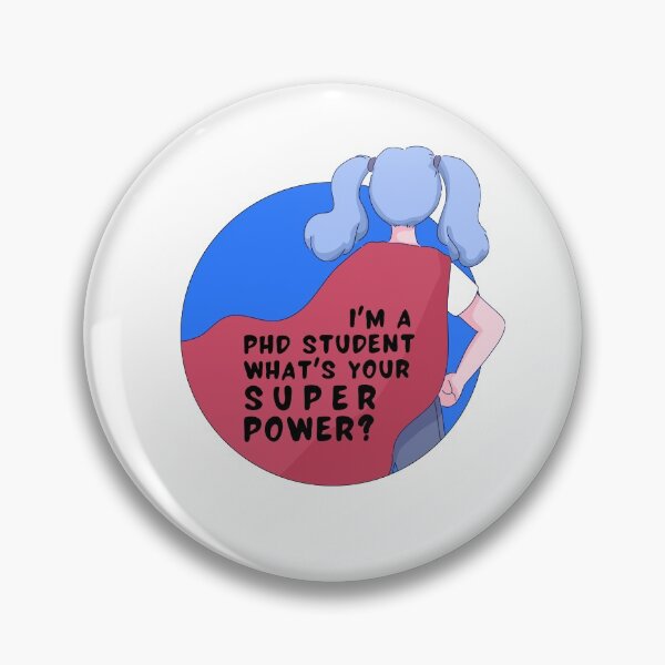 Item preview, I'm a PhD student - what's your superpower? designed and sold by PhDoer.