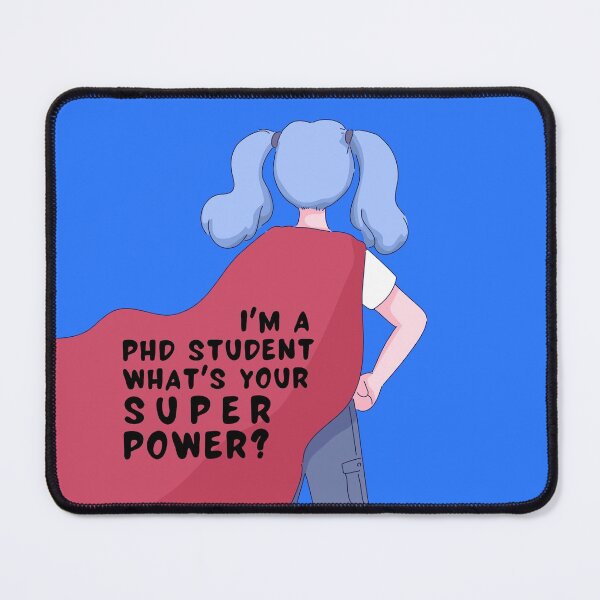 Item preview, I'm a PhD student - what's your superpower? designed and sold by PhDoer.