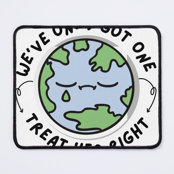 Item preview, Treat Her Right (Mother Earth), We've Only Got One designed and sold by dzairshirts.