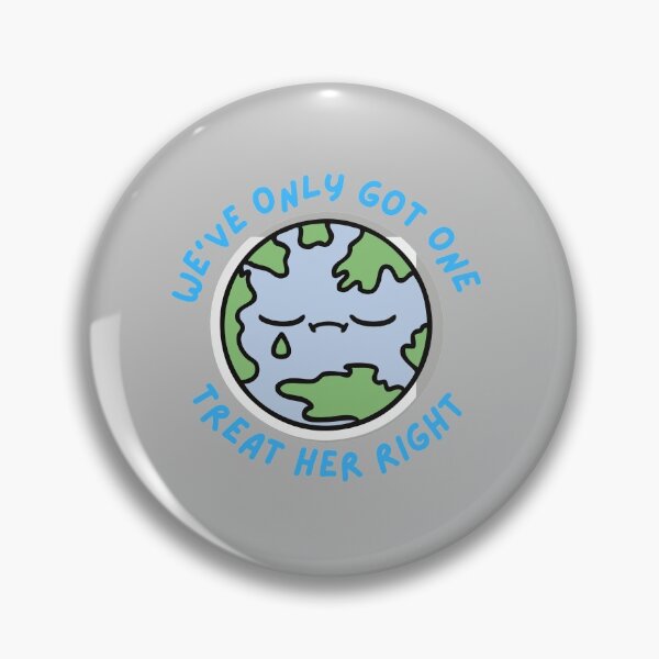Item preview, Earth - We've Only Got One, Treat Her Right designed and sold by dzairshirts.
