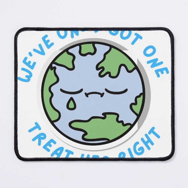 Item preview, Earth - We've Only Got One, Treat Her Right designed and sold by dzairshirts.
