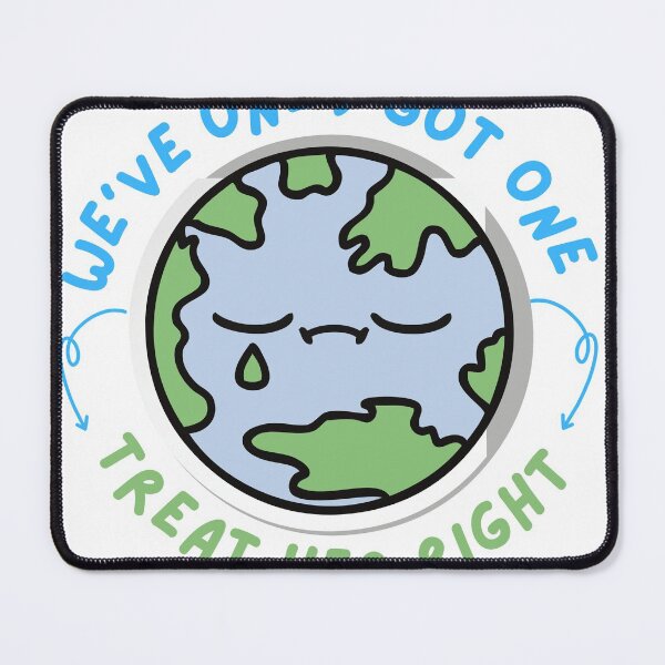 Item preview, Earth - We've Only Got One, Treat Her Right designed and sold by dzairshirts.
