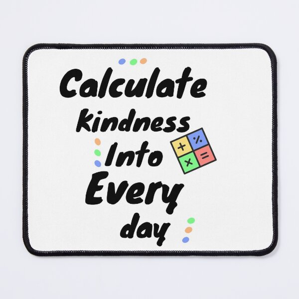 Item preview, Calculate Kindness Into Everyday T-Shirt designed and sold by Ayoublab.