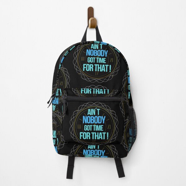 Item preview, Ain´t Nobody Got Time For That !! - Funny Design designed and sold by GoPublicTeam.