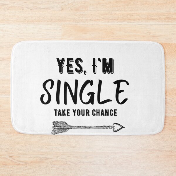 Item preview, YES I'M SINGLE TAK YOUR CHANCE designed and sold by PeppernCo.