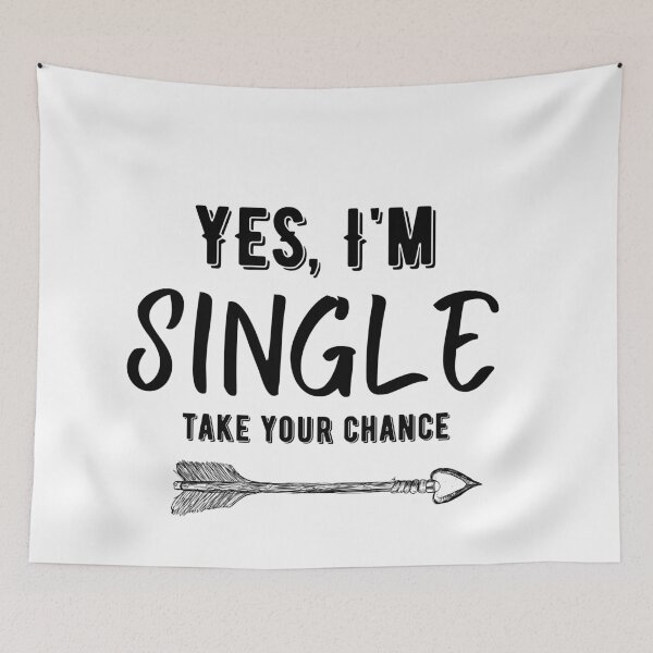 Item preview, YES I'M SINGLE TAK YOUR CHANCE designed and sold by PeppernCo.