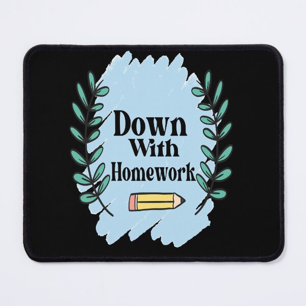 Item preview, Funny Down With Homework, Homework designed and sold by Nedskr.