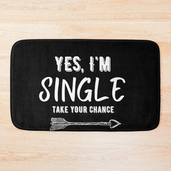 Item preview, Copy of YES I'M SINGLE TAKE YOUR CHANCE designed and sold by PeppernCo.