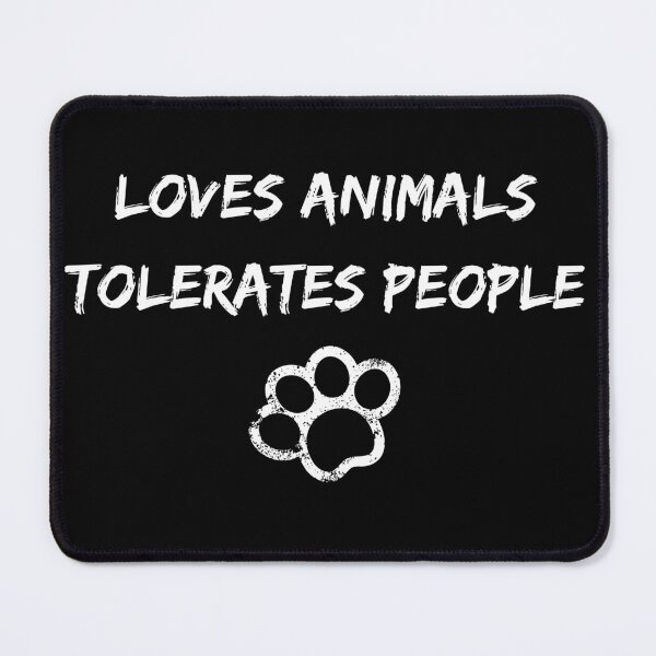 Item preview, Funny Animal Lover - Loves animals, tolerates people- dog , funny animal for dog lovers, antisocial design, cat mom, dog mom designed and sold by Diferenty Shop ⭐⭐⭐⭐⭐.
