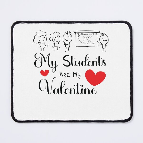 Item preview, funny teachers quote, my students are my valentine, cool valentines day design for teachers designed and sold by StimulusArt.