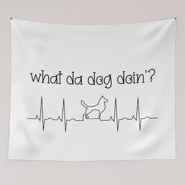 Item preview, what da dog doin designed and sold by badretop.