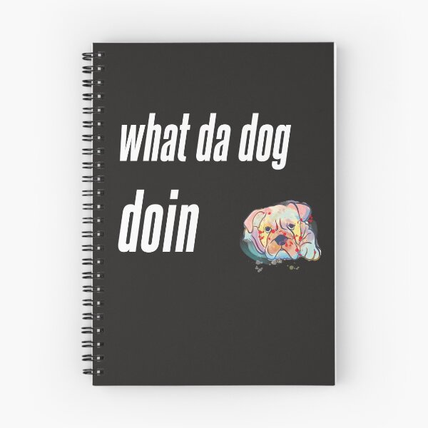 Item preview, What Da Dog Doin'? designed and sold by badretop.