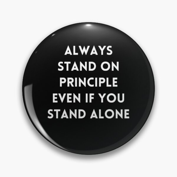 Item preview, Always Stand On Principle, Even If You Stand Alone Design designed and sold by Tejal Bipath.