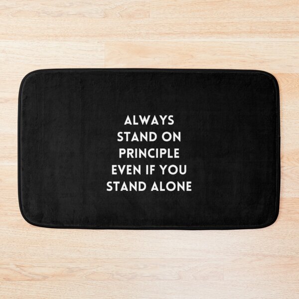 Item preview, Always Stand On Principle, Even If You Stand Alone Design designed and sold by Tejal Bipath.