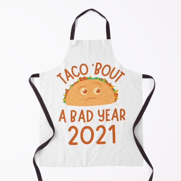 Item preview, Taco 'Bout A Bad Year 2021 Pun designed and sold by Pun Intended.