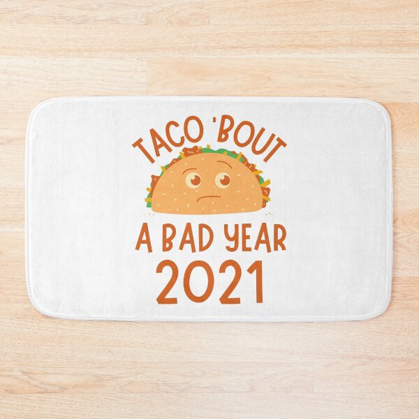 Item preview, Taco 'Bout A Bad Year 2021 Pun designed and sold by Pun Intended.