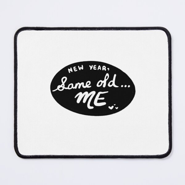 Item preview, New Year, Same Old Me designed and sold by Thank-Hue.