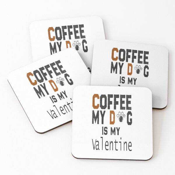 Item preview, Coffee My Dog Is My Valentine  funny designed and sold by i l u s ⭐⭐⭐⭐⭐ (150).
