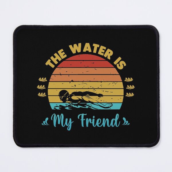 Item preview, The Water is my Friend designed and sold by swimarts.