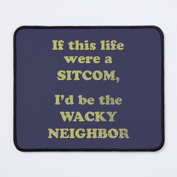 Item preview, Wacky Neighbor Sitcom designed and sold by GloopTrekker.