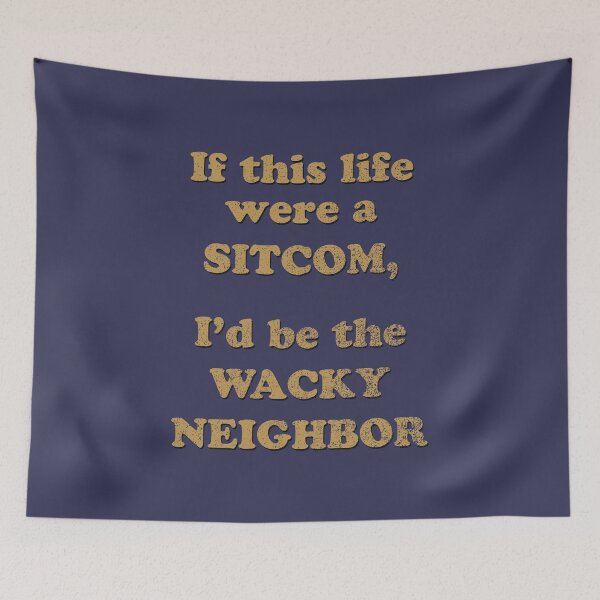 Item preview, Wacky Neighbor Sitcom designed and sold by GloopTrekker.