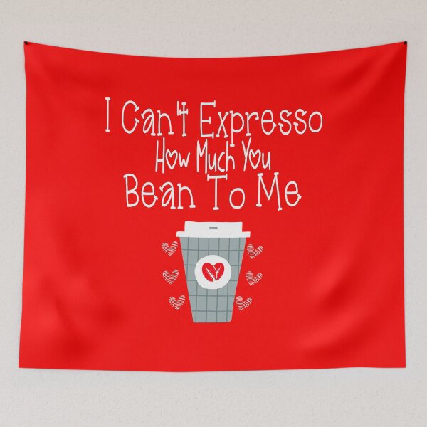 Item preview, I Can't Expresso How Much You Bean To Me Funny Coffee Quote Cool Valentines Day For Coffee Lovers Couple designed and sold by Cupsofdreams.