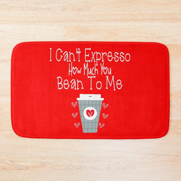 Item preview, I Can't Expresso How Much You Bean To Me Funny Coffee Quote Cool Valentines Day For Coffee Lovers Couple designed and sold by Cupsofdreams.