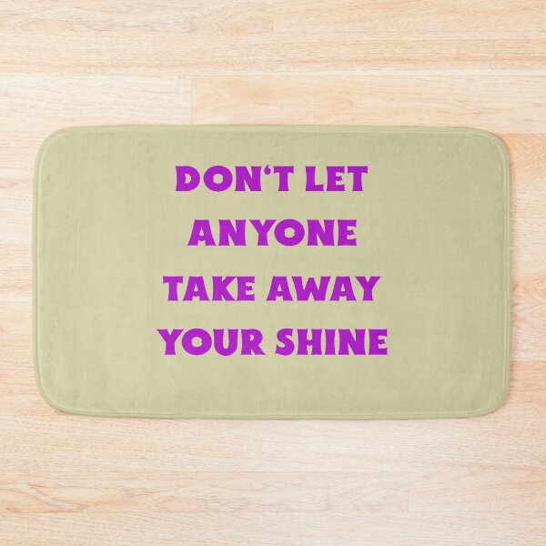 Item preview, Don't let anyone take away your shine designed and sold by designlee.