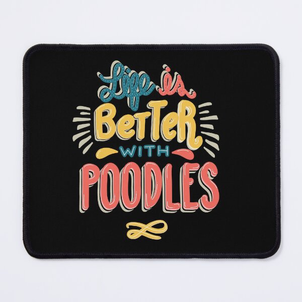 Item preview, Life is Better with Poodles designed and sold by Andrew Chandler.
