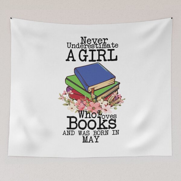 Item preview, Never Underestimate A Girl Who Loves Books And Was Born In May ,Funny Quote For intellectual girls  designed and sold by pedrored369.