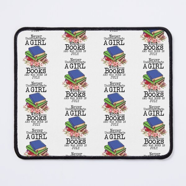 Item preview, Never Underestimate A Girl Who Loves Books And Was Born In July ,Funny Quote For intellectual girls designed and sold by pedrored369.