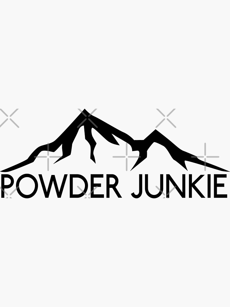 "SKIING POWDER JUNKIE SKI SNOWBOARDING SNOW BOARD MOUNTAINS WINTER