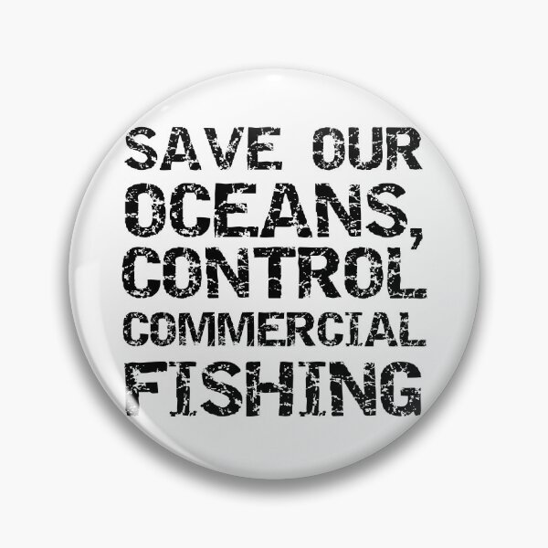 Item preview, Save Our Oceans, Control Commercial Fishing Block Text V2  designed and sold by SarahJisri.
