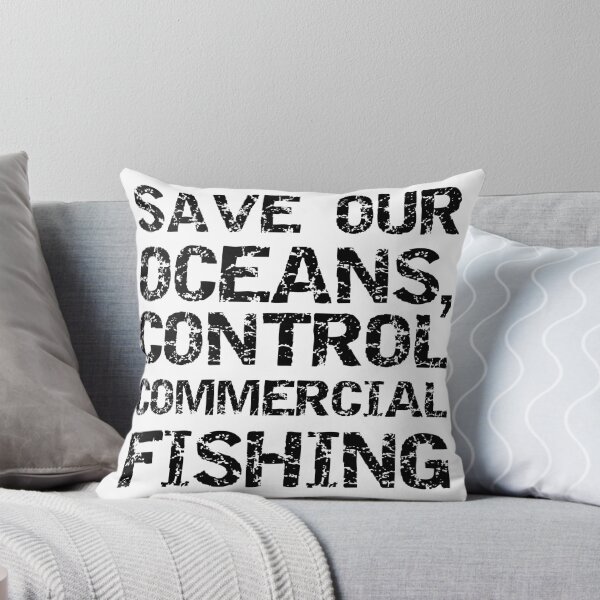 Item preview, Save Our Oceans, Control Commercial Fishing Block Text V2  designed and sold by SarahJisri.