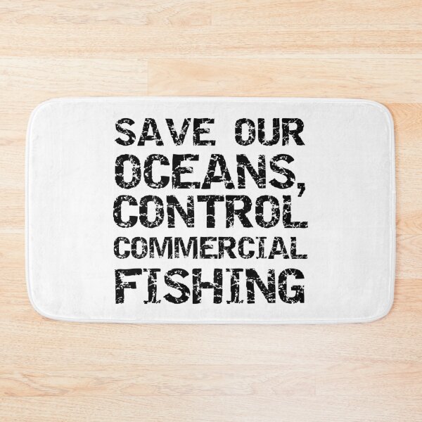 Item preview, Save Our Oceans, Control Commercial Fishing Block Text V2  designed and sold by SarahJisri.