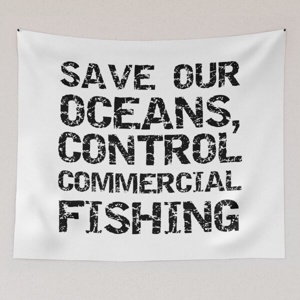 Item preview, Save Our Oceans, Control Commercial Fishing Block Text V2  designed and sold by SarahJisri.