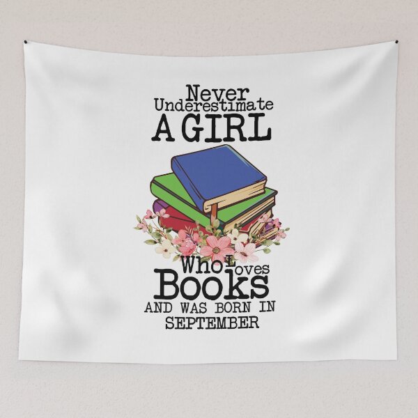 Item preview, Never Underestimate A Girl Who Loves Books And Was Born In September ,Funny Quote For intellectual girls  designed and sold by pedrored369.