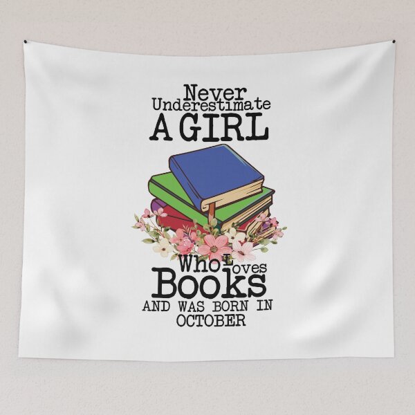 Item preview, Never Underestimate A Girl Who Loves Books And Was Born In October ,Funny Quote For intellectual girls  designed and sold by pedrored369.